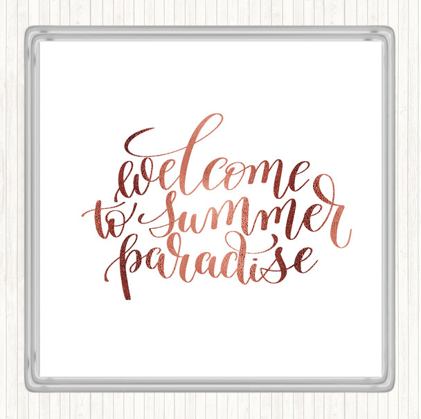 Rose Gold Welcome To Summer Paradise Quote Coaster