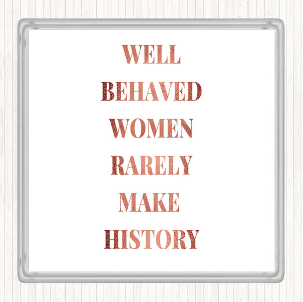Rose Gold Well Behaved Women Quote Coaster