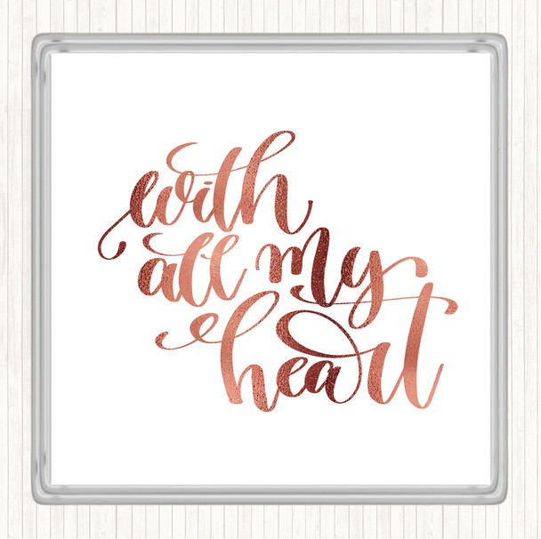 Rose Gold With All My Heart Quote Coaster