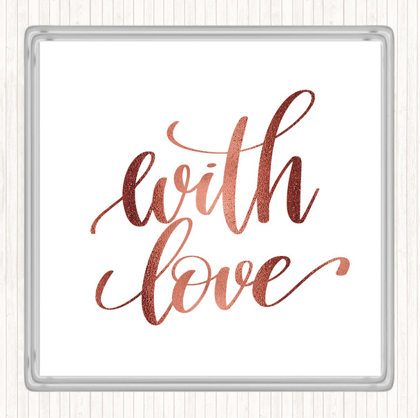 Rose Gold With Love Quote Coaster