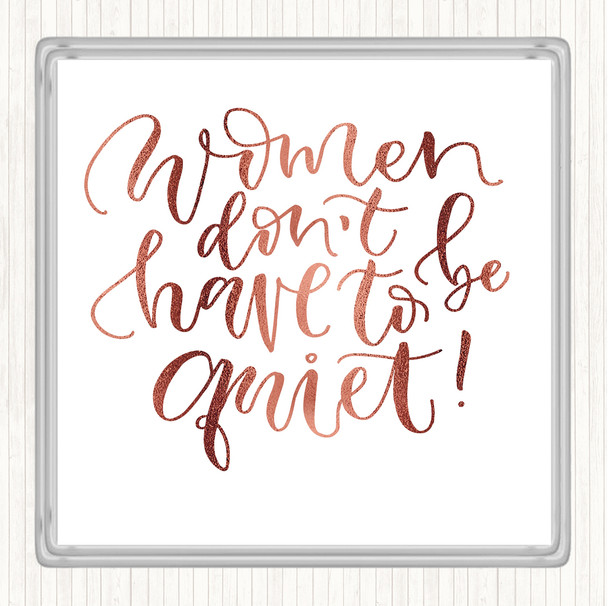 Rose Gold Women Quiet Quote Coaster