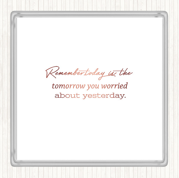 Rose Gold Worried About Yesterday Quote Coaster