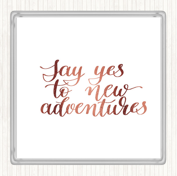 Rose Gold Yes To Adventures Quote Coaster