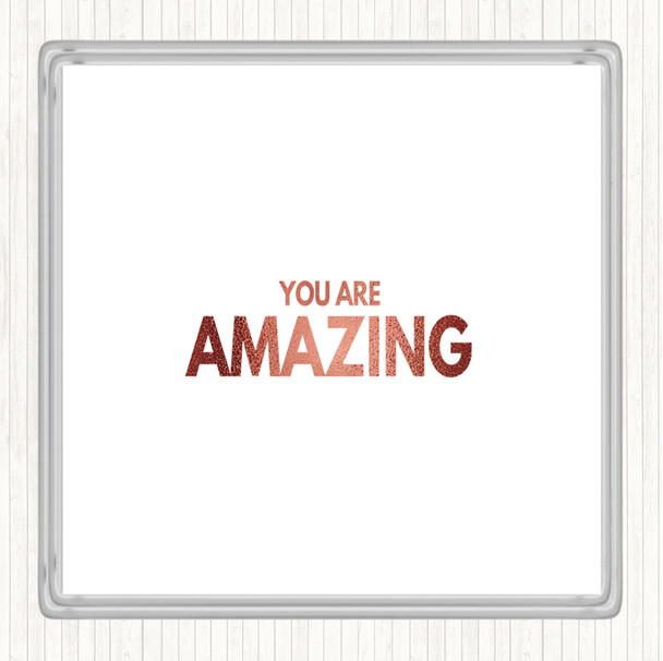 Rose Gold You Are Amazing Quote Coaster