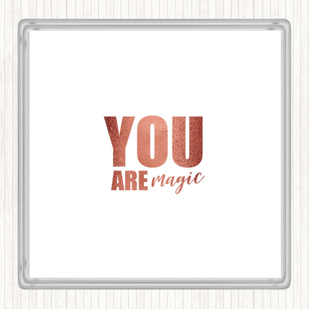 Rose Gold You Are Magic Quote Coaster
