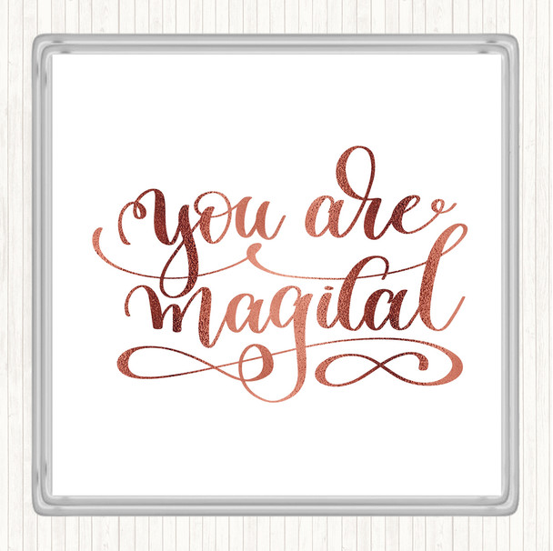 Rose Gold You Are Magical Quote Coaster