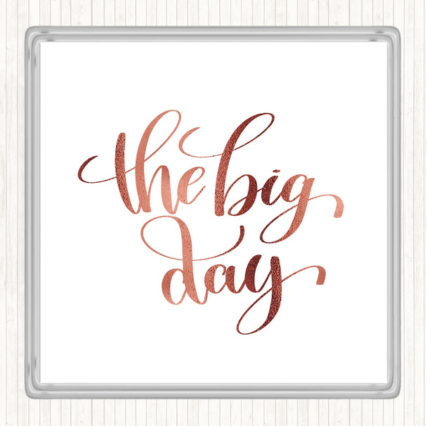 Rose Gold Big Day Quote Coaster