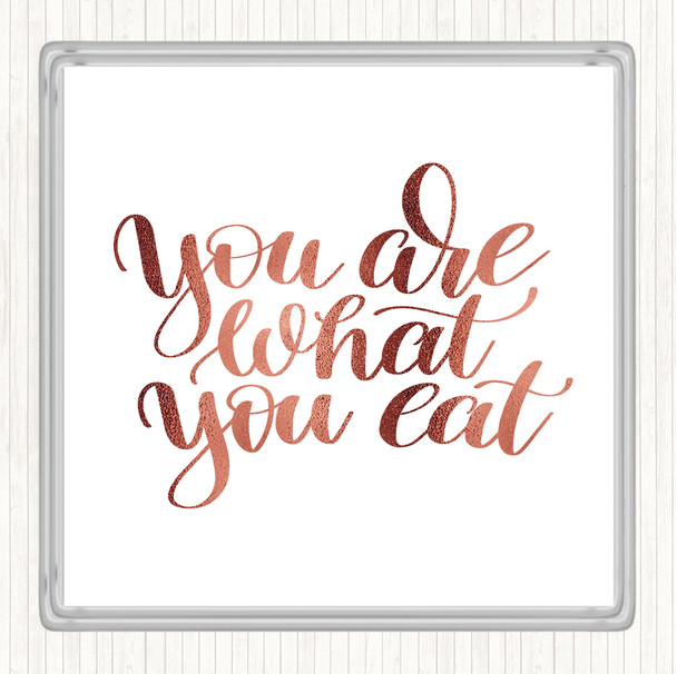 Rose Gold You Are What You Eat Quote Coaster