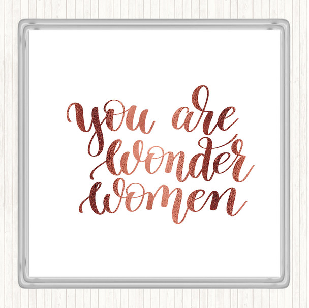 Rose Gold You Are Wonder Women Quote Coaster