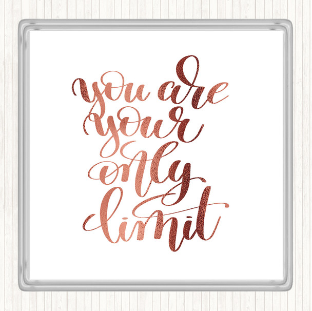 Rose Gold You Are Your Only Limit Swirl Quote Coaster