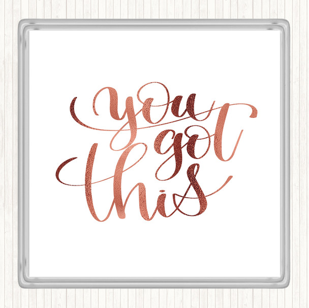 Rose Gold You Got This Swirl Quote Coaster