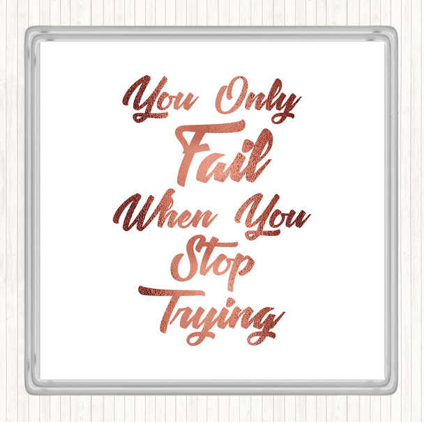 Rose Gold You Only Fail Quote Coaster