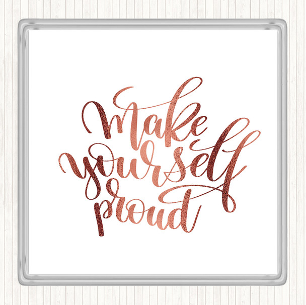 Rose Gold Yourself Proud Quote Coaster