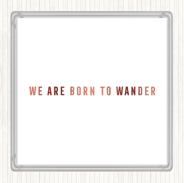 Rose Gold Born To Wander Quote Coaster