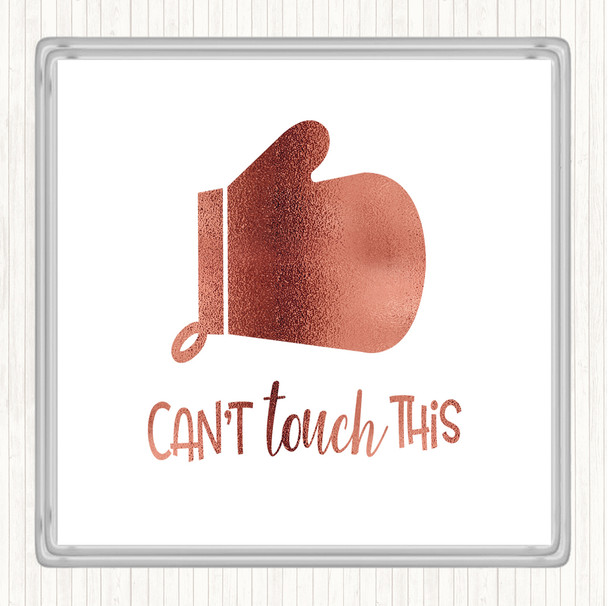 Rose Gold Can't Touch This Quote Coaster