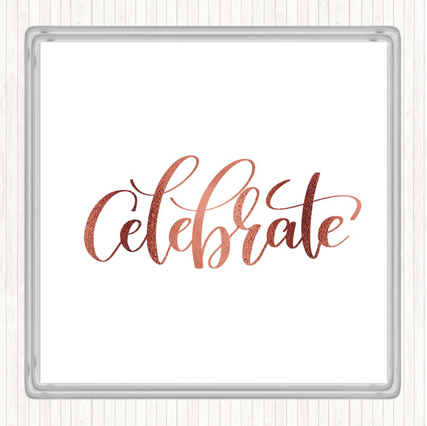 Rose Gold Celebrate Swirl Quote Coaster