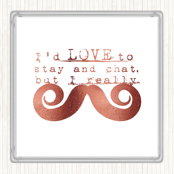 Rose Gold Chat Mustache Quote Coaster
