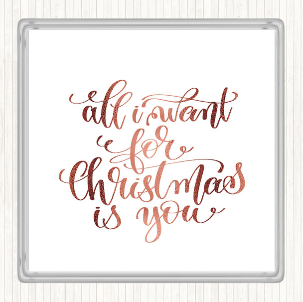 Rose Gold Christmas All I Want Is You Quote Coaster