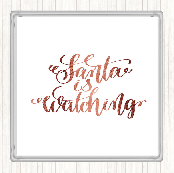 Rose Gold Christmas Santa Is Watching Quote Coaster