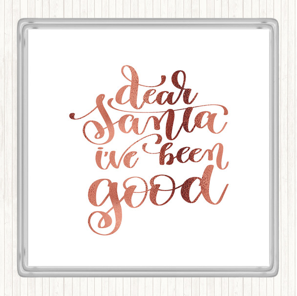 Rose Gold Christmas Santa I've Been Good Quote Coaster