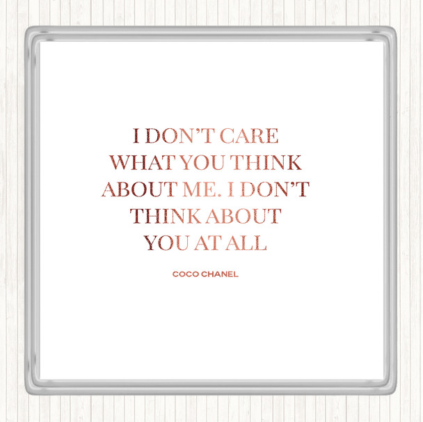 Rose Gold Coco Chanel I Don't Care What You Think Quote Coaster