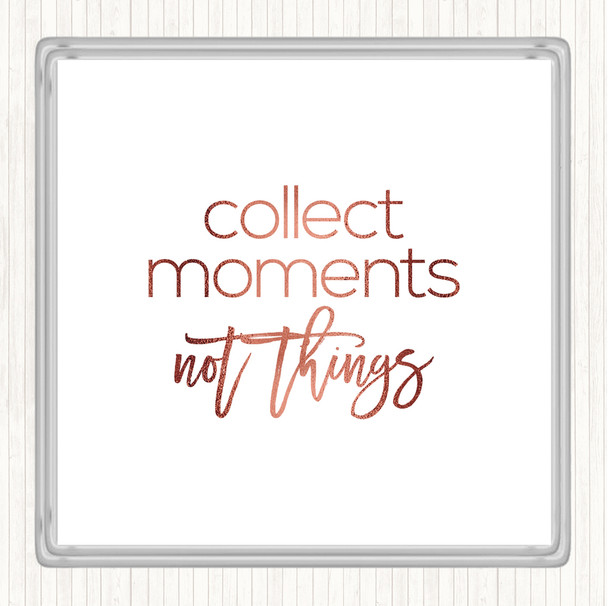 Rose Gold Collect Moments Quote Coaster