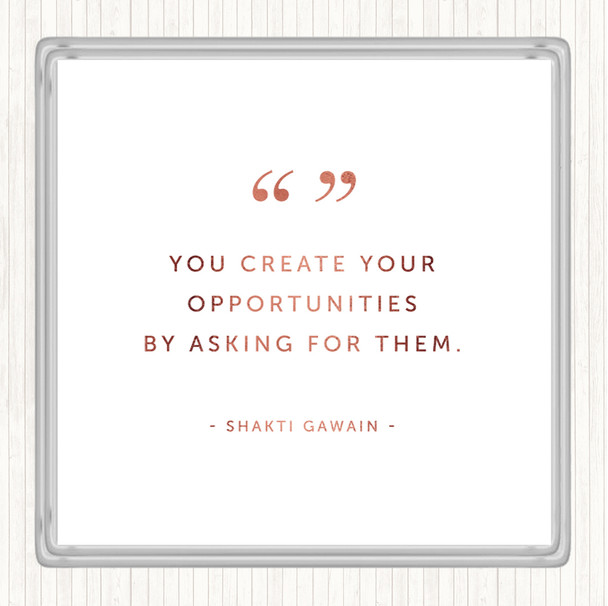 Rose Gold Create Opportunities Quote Coaster