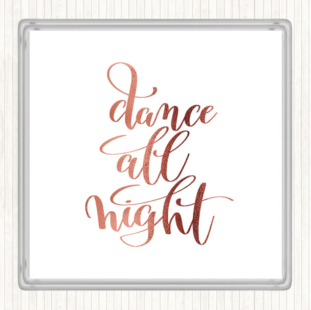 Rose Gold Dance All Night Quote Coaster