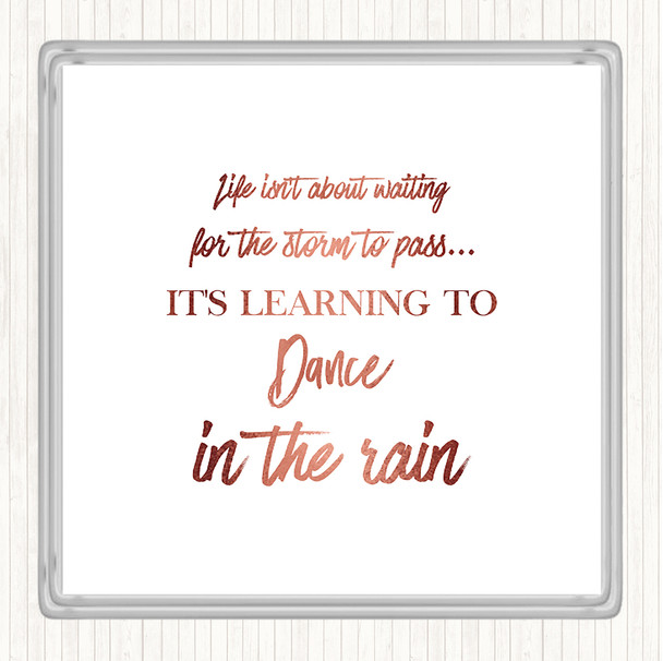 Rose Gold Dance In The Rain Quote Coaster