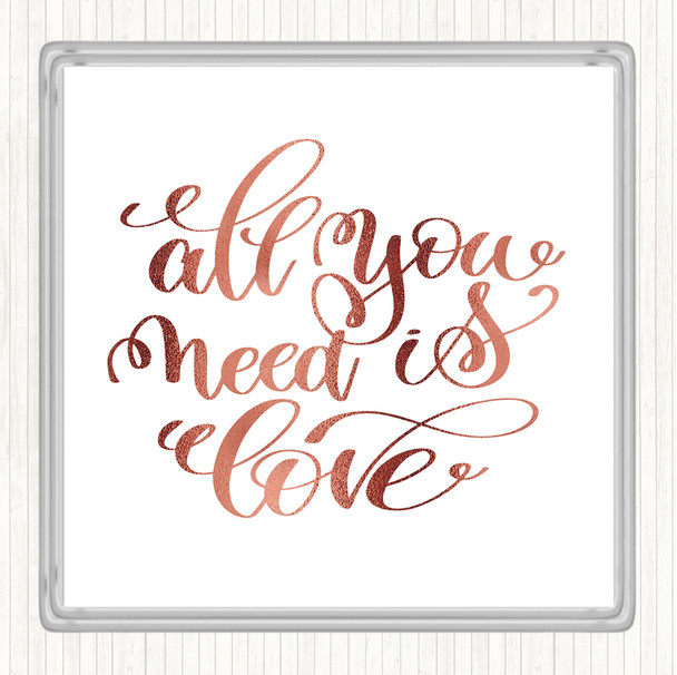 Rose Gold All You Need Is Love Quote Coaster