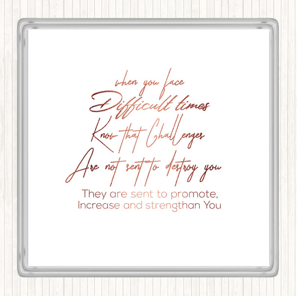 Rose Gold Difficult Time Quote Coaster