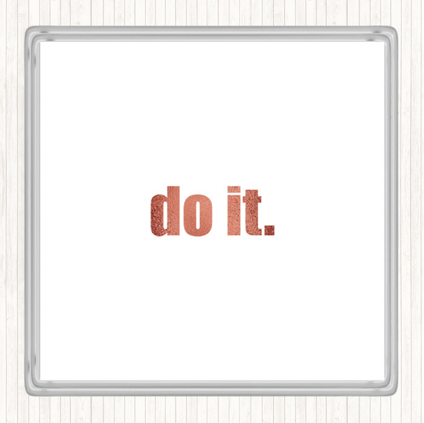 Rose Gold Do It Small Quote Coaster