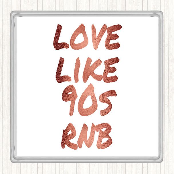 Rose Gold 90S Rnb Quote Coaster