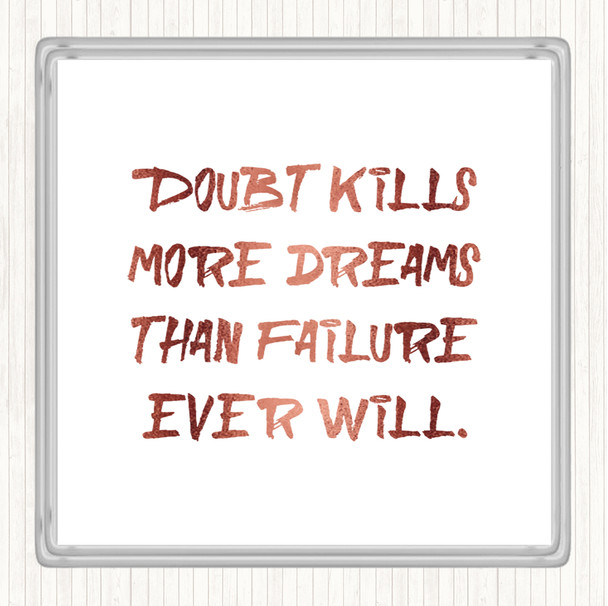 Rose Gold Doubt Kills More Dreams Quote Coaster