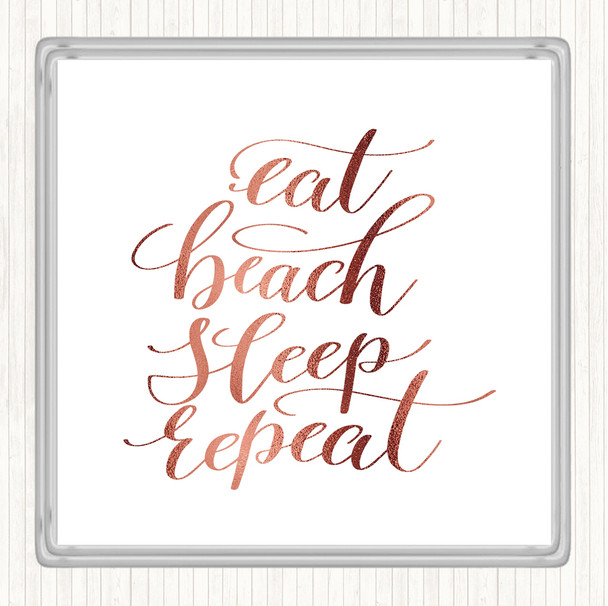 Rose Gold Eat Beach Repeat Quote Coaster