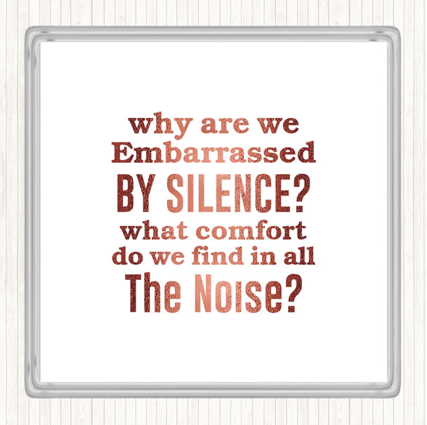 Rose Gold Embarrassed By Silence Quote Coaster