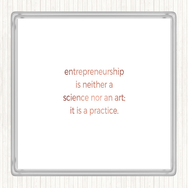 Rose Gold Entrepreneurship Is A Practice Quote Coaster