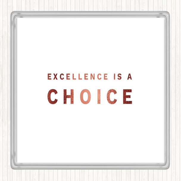 Rose Gold Excellence Is A Choice Quote Coaster