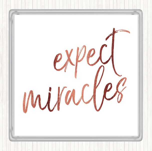 Rose Gold Expect Miracles Quote Coaster