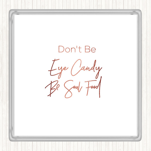 Rose Gold Eye Candy Quote Coaster
