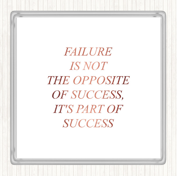 Rose Gold Failure Part Of Success Quote Coaster