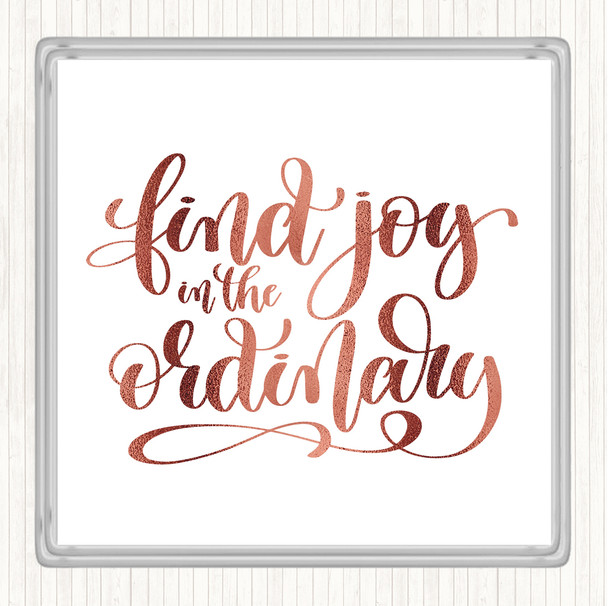 Rose Gold Find Joy In Ordinary Quote Coaster