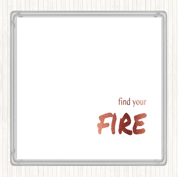 Rose Gold Find Your Fire Quote Coaster