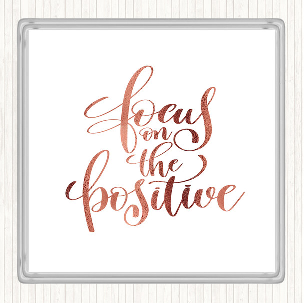 Rose Gold Focus On Positive Quote Coaster