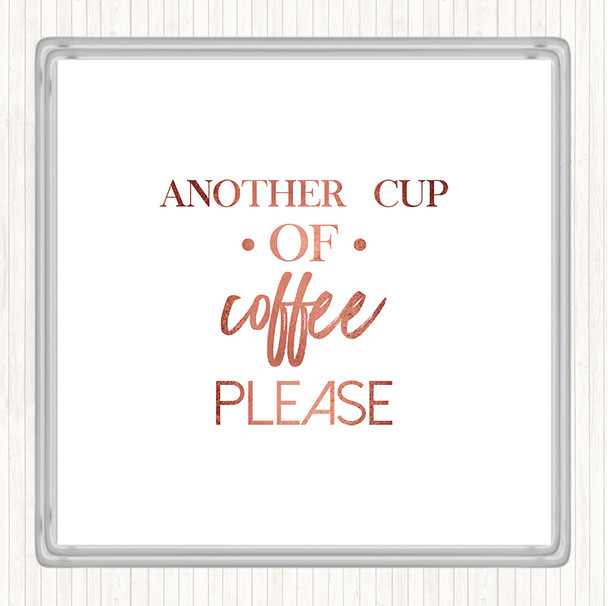 Rose Gold Another Cup Of Coffee Quote Coaster