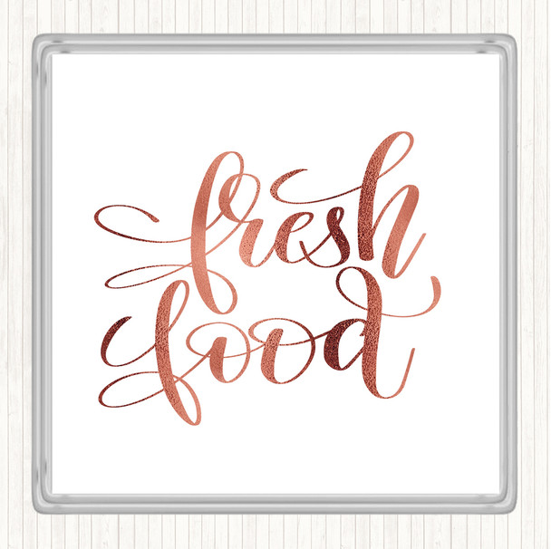 Rose Gold Fresh Food Quote Coaster