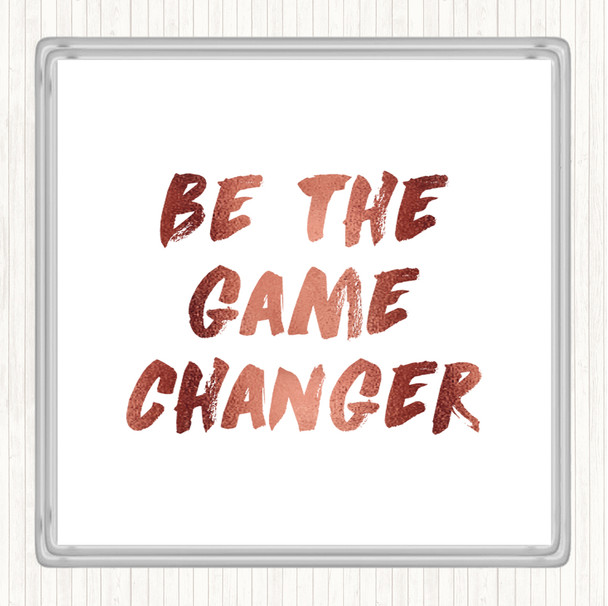 Rose Gold Game Changer Quote Coaster