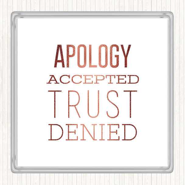Rose Gold Apology Accepted Trust Denied Quote Coaster Rose Gold Apology Accepted Trust Denied Quote Coaster