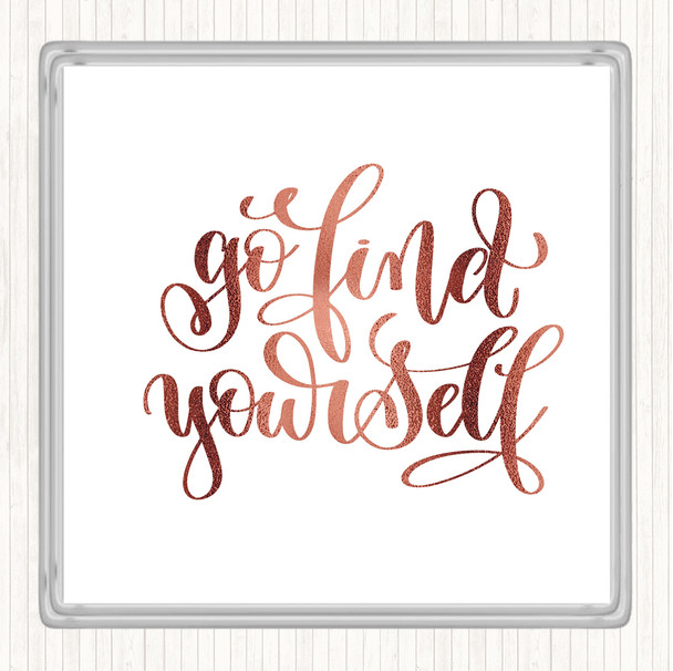 Rose Gold Go Find Yourself Quote Coaster