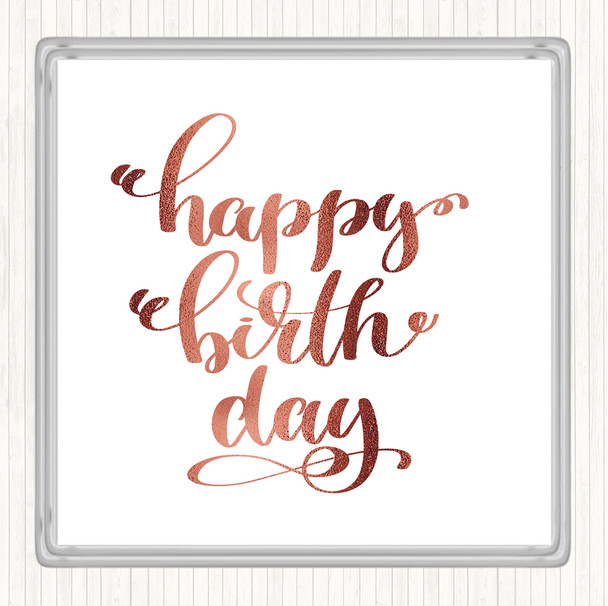 Rose Gold Happy Birth Day Quote Coaster